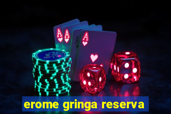 erome gringa reserva